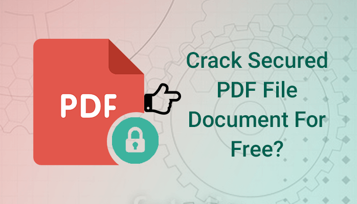 how-to-crack-secured-pdf-file-document-for-free