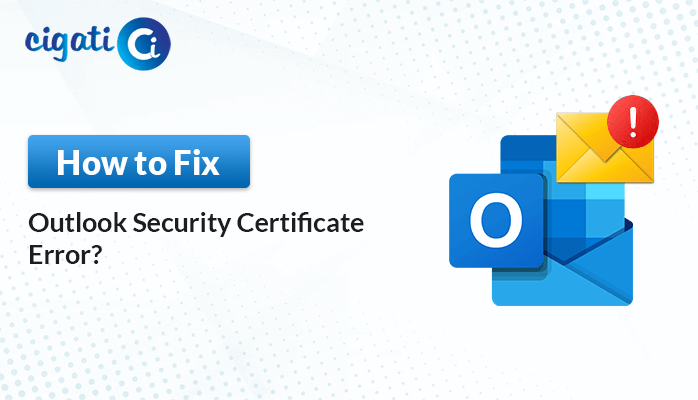 4 Expert Solutions to Fix Outlook Security Certificate Error