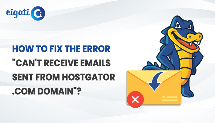 Fixed: Error "Can't receive emails sent from HostGator.com" Domain