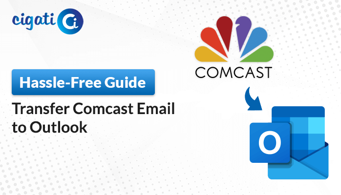 Transfer Comcast Email to Outlook