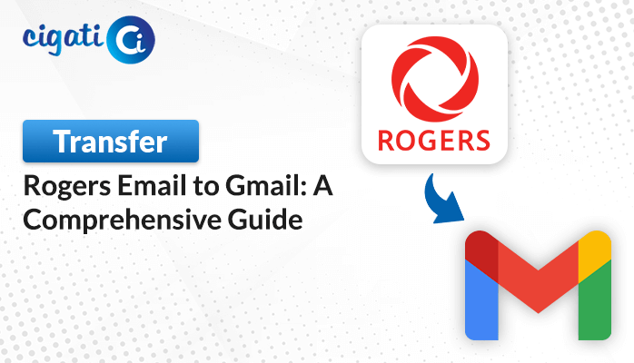 Transfer Rogers Email to Gmail Account: A Comprehensive Guide