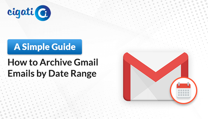 Archive Gmail Emails by Date