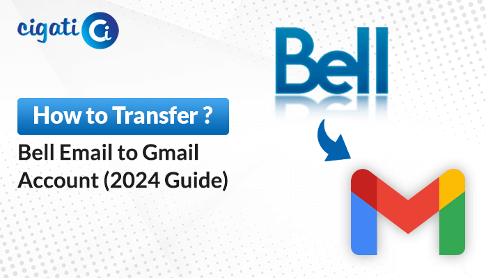 Transfer Bell Email to Gmail