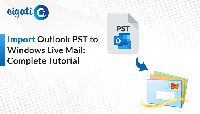 Import PST to Windows Live Mail